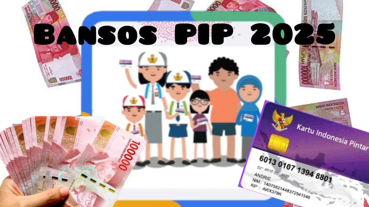 Jadwal Pencairan Bansos Program Indonesia Pintar (PIP) Termin 1 Tahun 2025: Cara Cek dan Syarat Penerima