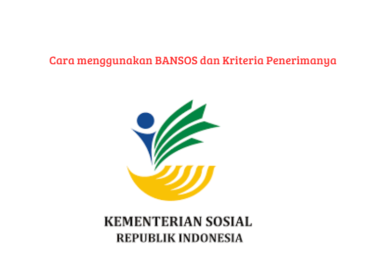 Cara menggunakan BANSOS dan Kriteria Penerimanya