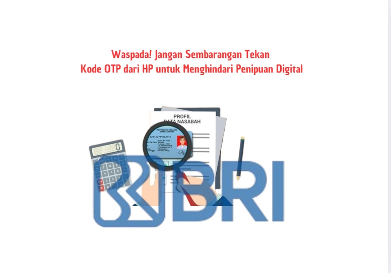 Waspada! Jangan Sembarangan Tekan Kode OTP dari HP untuk Menghindari Penipuan Digital