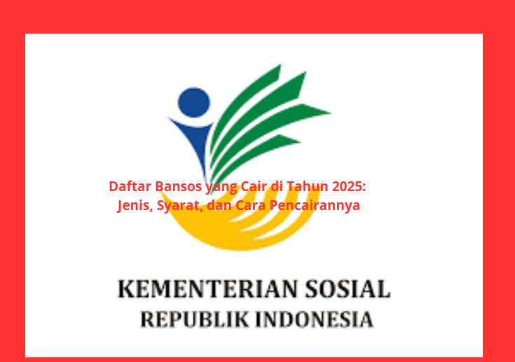 Daftar Bansos yang Cair di Tahun 2025: Jenis, Syarat, dan Cara Pencairannya