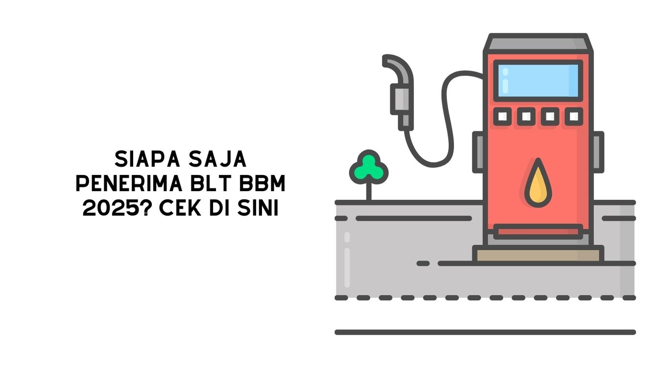 Siapa Saja Penerima BLT BBM 2025 Cek di Sini