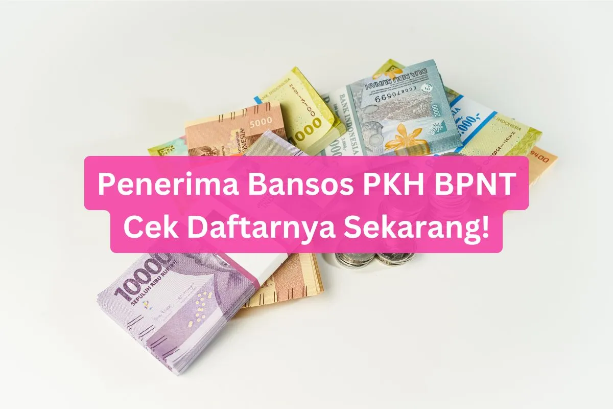 Daftar Penerima Bansos PKH 2025: Syarat, Jadwal Cair, dan Cara Cek