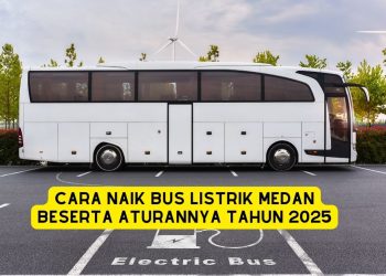 Cara Naik Bus Listrik Medan Beserta Aturannya Tahun 2025