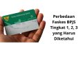 Perbedaan Faskes BPJS Tingkat 1, 2, 3 yang Harus Diketahui