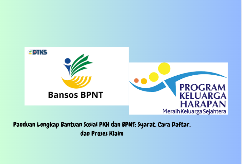 Panduan Lengkap Bantuan Sosial PKH dan BPNT: Syarat, Cara Daftar, dan Proses Klaim