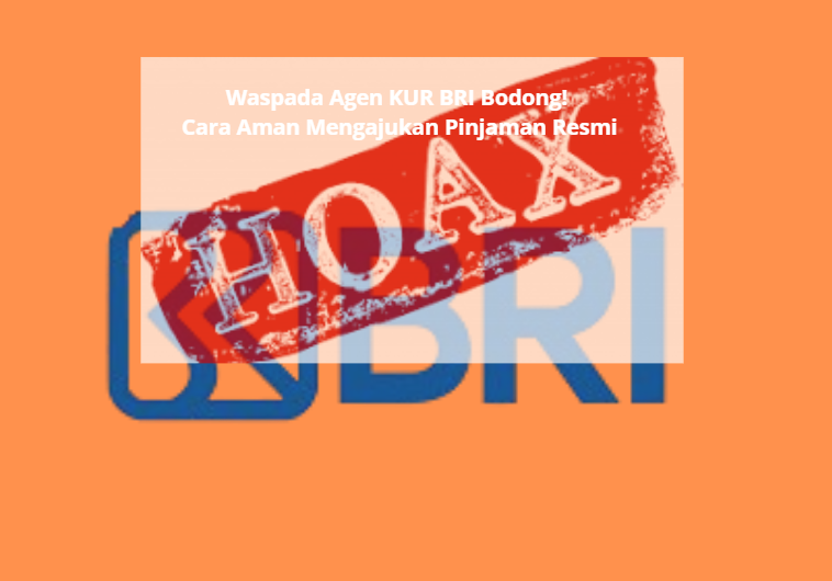 Waspada Agen KUR BRI Bodong! Cara Aman Mengajukan Pinjaman Resmi