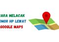 Cara Melacak HP Menggunakan Aplikasi Google