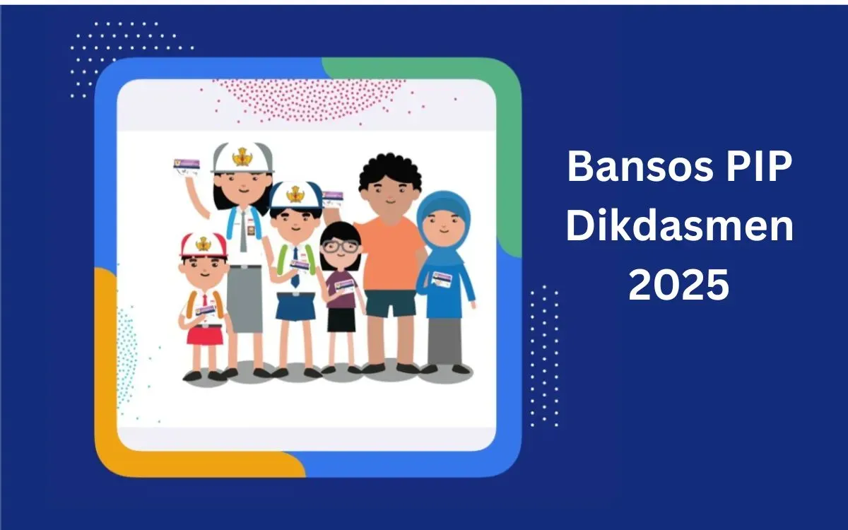 Bansos PIP Maret 2025: Cara Cek Status dan Nominal Bantuan di pip.dikdasmen.go.id