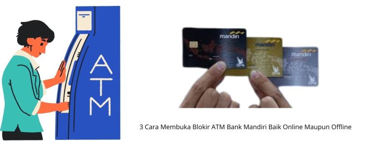 3 Cara Membuka Blokir ATM Bank Mandiri Baik Online Maupun Offline