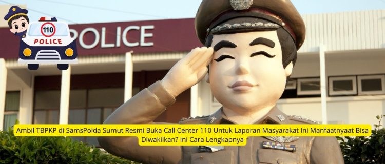 Polda Sumut Resmi Buka Call Center 110 Untuk Laporan Masyarakat Ini Manfaatnya
