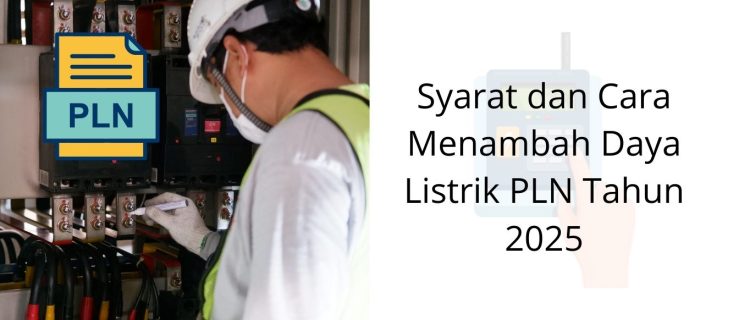 Syarat dan Cara Menambah Daya Listrik PLN Tahun 2025
