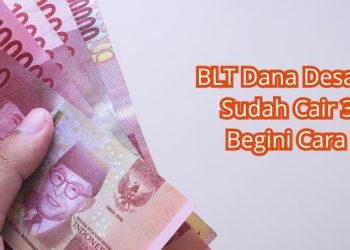 BLT Dana Desa Mei 2025 Sudah Cair 300 Ribu Begini Cara Ceknya