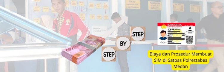 Biaya dan Prosedur Membuat SIM di Satpas Polrestabes Medan