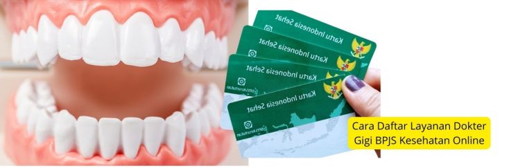 Cara Daftar Layanan Dokter Gigi BPJS Kesehatan Online