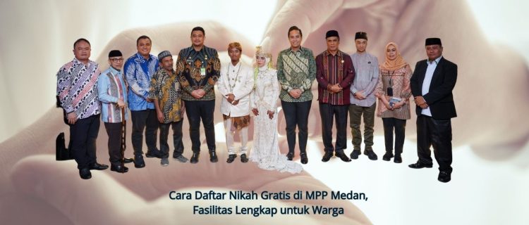 Cara Daftar Nikah Gratis di MPP Medan, Fasilitas Lengkap untuk Warga