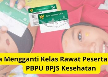 Cara Mengganti Kelas Rawat Peserta PPU dan PBPU BPJS Kesehatan