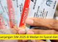 Cara Perpanjangan SIM 2025 di Medan Ini Syarat dan Biayanya
