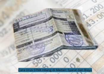 Cara Urus STNK Hilang di Medan Syarat dan Biaya