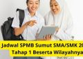 Cek Jadwal SPMB Sumut SMASMK 20252026 Tahap 1 Beserta Wilayahnya