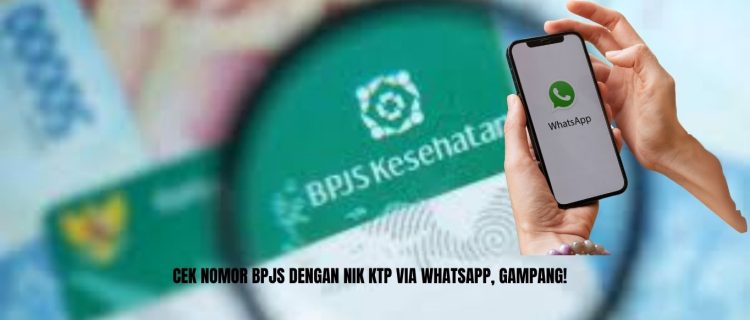 Cek Nomor BPJS dengan NIK KTP via WhatsApp, Gampang!