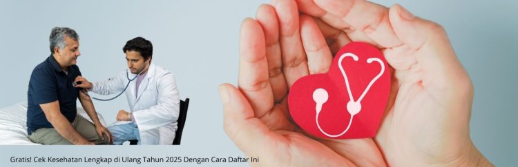 Gratis! Cek Kesehatan Lengkap di Ulang Tahun 2025 Dengan Cara Daftar Ini