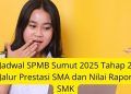 Jadwal SPMB Sumut 2025 Tahap 2 Jalur Prestasi SMA dan Nilai Rapor SMK