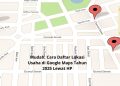 Mudah, Cara Daftar Lokasi Usaha di Google Maps Tahun 2025 Lewat HP