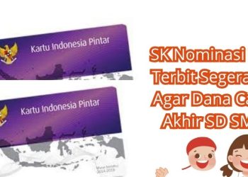 SK Nominasi PIP 2025 Terbit Segera Aktivasi Agar Dana Cair Siswa Akhir SD SMP SMA