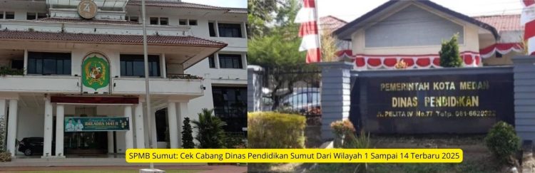 SPMB Sumut Cek Cabang Dinas Pendidikan Sumut Dari Wilayah 1 Sampai 14 Terbaru 2025