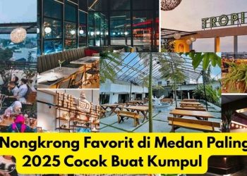 Tempat Nongkrong Favorit di Medan Paling Hits 2025 Cocok Buat Kumpul