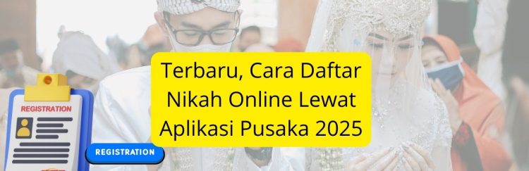 Terbaru, Cara Daftar Nikah Online Lewat Aplikasi Pusaka 2025