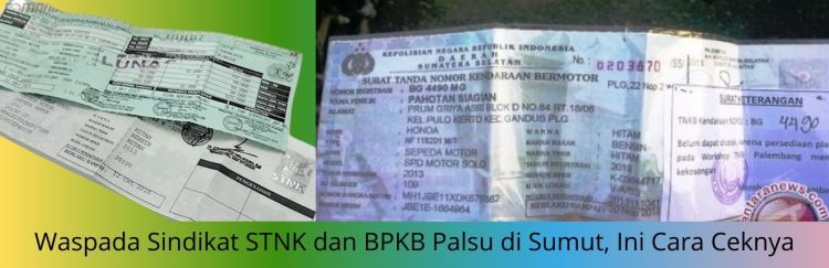 Waspada Sindikat STNK dan BPKB Palsu di Sumut, Ini Cara Ceknya