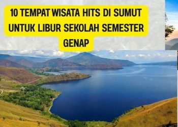 8 Tempat Wisata Hits di Sumut untuk Libur Sekolah Semester Genap