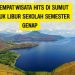 8 Tempat Wisata Hits di Sumut untuk Libur Sekolah Semester Genap