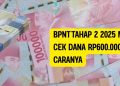 BPNT Tahap 2 2025 Mulai Disalurkan, Cek Dana Rp600.000 Bulanan Ini Caranya