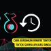 Cara Bersihkan Riwayat Tontonan TikTok Supaya Aplikasi Ringan
