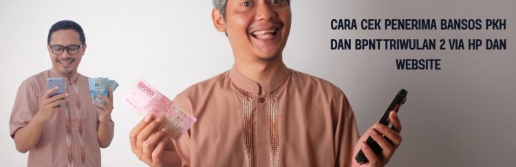 Cara Cek Penerima Bansos PKH dan BPNT Triwulan 2 via HP dan Website