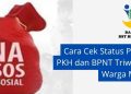 Cara Cek Status Penerima Bansos PKH dan BPNT Triwulan II 2025 untuk Warga Medan