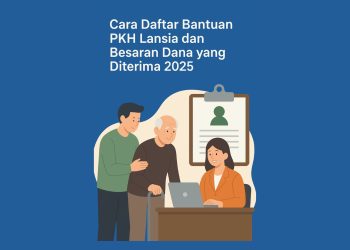 Cara Daftar Bantuan PKH Lansia dan Besaran Dana yang Diterima 2025