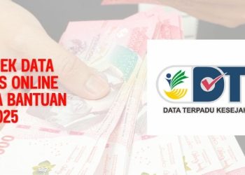 Cara Mudah Cek Data DTKS Kemensos Online untuk Penerima Bantuan Sosial 2025