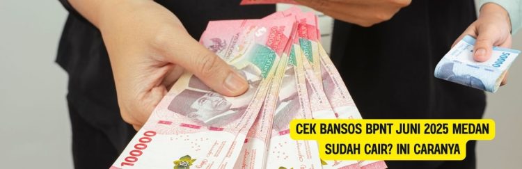 Cek Bansos BPNT Juni 2025 Medan Sudah Cair Ini Caranya