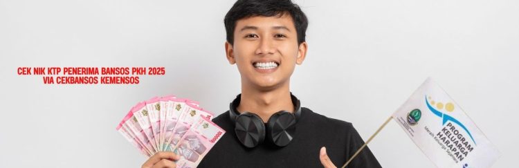 Cek NIK KTP Penerima Bansos PKH 2025 via CekBansos Kemensos