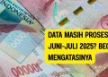 Data Masih Proses Verifikasi BSU Juni-Juli 2025 Begini Cara Mengatasinya
