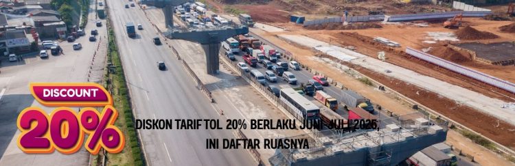 Diskon Tarif Tol 20% Berlaku Juni-Juli 2025, Ini Daftar Ruasnya