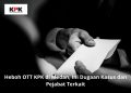 Heboh OTT KPK di Medan, Ini Dugaan Kasus dan Pejabat Terkait