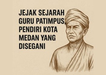 Jejak Sejarah Guru Patimpus, Pendiri Kota Medan yang Disegani