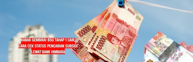 Kabar Gembira! BSU Tahap 1 Cair, Cara Cek Status Pencairan Subsidi Lewat Bank Himbara