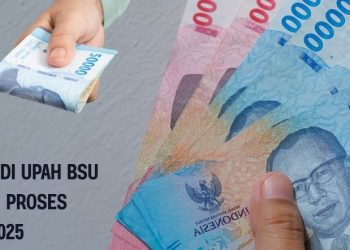 Kapan Bantuan Subsidi Upah BSU Cair Jadwal dan Proses Pencairan 2025