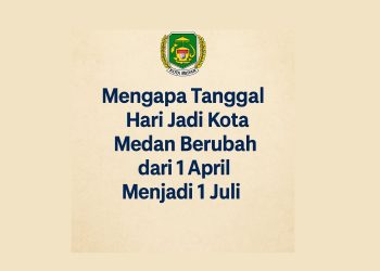 Mengapa Tanggal Hari Jadi Kota Medan Berubah dari 1 April Menjadi 1 Juli