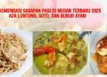 Rekomendasi Sarapan Pagi di Medan Terbaru 2025 Ada Lontong, Soto, dan Bubur Ayam